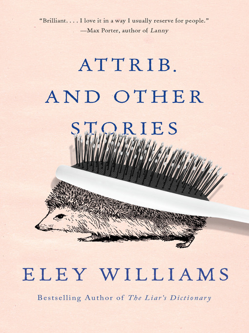 Title details for Attrib. and Other Stories by Eley Williams - Wait list